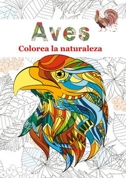 Paperback Aves, Volume 2: Colorea La Naturaleza [Spanish] Book
