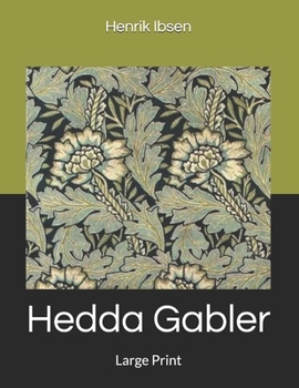 Hedda Gabler: Large Print