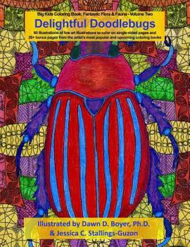 Paperback Delightful Doodlebugs: Big Kids Coloring Book: Fantastic Flora & Fauna - Volume Two - Delightful Doodlebugs Book