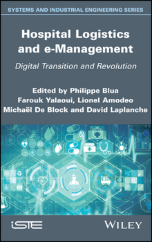 Misc. Hospital Logistics and E-Management: Digital Transition and Revolution Book