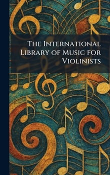 Hardcover The International Library of Music for Violinists Book