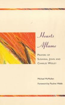 Paperback Hearts Aflame: Prayers of Susanna, John, and Charles Wesley Book