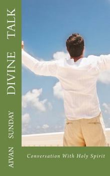 Paperback Divine Talk: Conversation With Holy Spirit Book