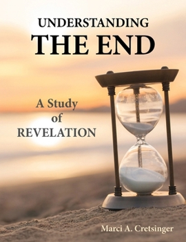 Paperback Understanding the End: A Study of Revelation Book