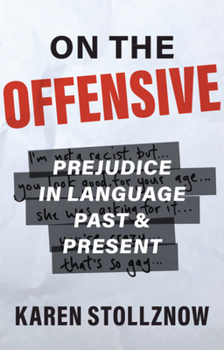 Paperback On the Offensive: Prejudice in Language Past and Present Book
