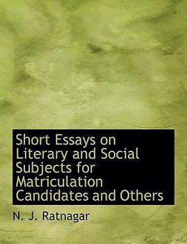 Paperback Short Essays on Literary and Social Subjects for Matriculation Candidates and Others [Large Print] Book