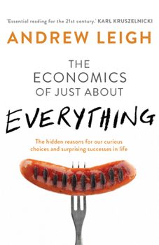 Paperback Economics of Just about Everything: The Hidden Reasons for Our Curious Choices and Surprising Successes in Life Book