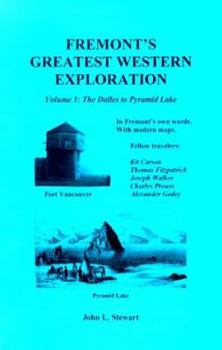 Paperback Fremont's Greatest Western Exploration Volume 1: The Dalles to Pyramid Lake Book