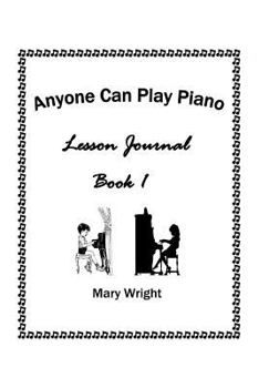 Hardcover Anyone Can Play Piano: Lesson Journal Book One Book