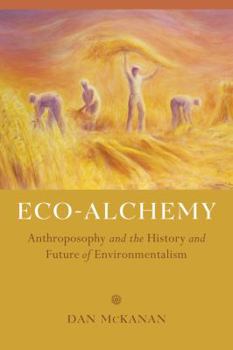 Paperback Eco-Alchemy: Anthroposophy and the History and Future of Environmentalism Book