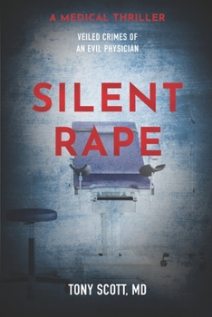 Paperback Silent Rape: Veiled crimes of an evil physician Book