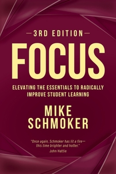 Paperback Focus: Elevating the Essentials to Radically Improve Student Learning Book