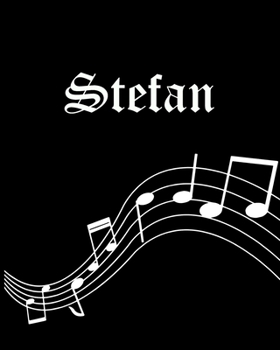 Stefan: Sheet Music Note Manuscript Notebook Paper | Personalized Custom First Name Cover | Musician Composer Instrument Composition Book | 12 Staves ... | Create, Compose & Write Creative Songs