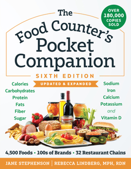 The Food Counter’s Pocket Companion: Calories, Carbohydrates, Protein, Fats, Fiber, Sugar, Sodium, Iron, Calcium, Potassium, and Vitamin D―with 33 Restaurant Chains