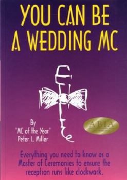 Perfect Paperback YOU CAN BE A WEDDING MC Everything you need to know as a Master of Ceremonies to ensure the reception runs like clockwork Book