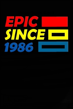 Epic Since 1986  Notebook Birthday Gift: Lined Notebook / Journal Gift, 120 Pages, 6x9, Soft Cover, Matte Finish