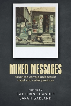Hardcover Mixed Messages: American Correspondences in Visual and Verbal Practices Book