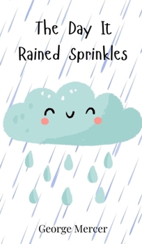 Hardcover The Day It Rained Sprinkles Book