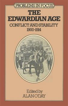 Hardcover The Edwardian age: Conflict and stability, 1900-1914 (Problems in focus series) Book