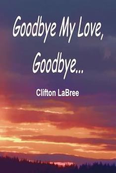 Paperback Goodbye My Love, Goodbye? Book