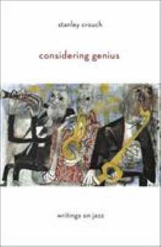 Hardcover Considering Genius: Writings on Jazz Book