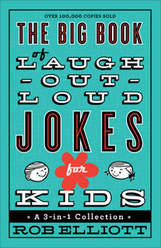 The Big Book of Laugh-Out-Loud Jokes for Kids: A 3-in-1 Collection - Book  of the Laugh-Out-Loud Jokes for Kids
