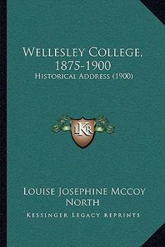 Wellesley College, 1875-1900: Historical Address