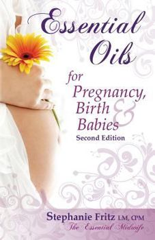 Paperback Essential Oils for Pregnancy, Birth & Babies Book