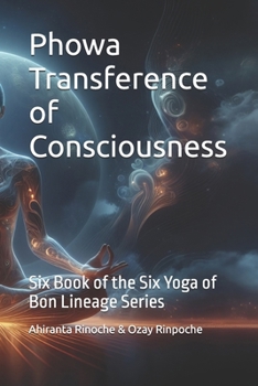 Paperback PhowaTransference of Consciousness: Six Book of the Six Yoga of Bon Lineage Series Book
