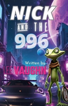 NICK and the 996: A Porsche 911 Novel (The Creamy Way Series)