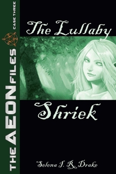 Paperback The Lullaby Shriek (The AEON Files, #3) Book