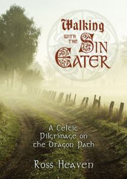 Paperback Walking with the Sin Eater: A Celtic Pilgrimage on the Dragon Path Book