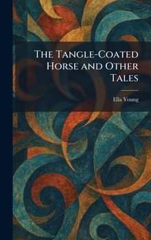 The Tangle-Coated Horse and Other Tales