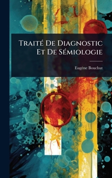 Hardcover TraitÃ(c) De Diagnostic Et De SÃ(c)miologie [French] Book