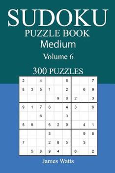 Paperback 300 Medium Sudoku Puzzle Book: Volume 6 Book