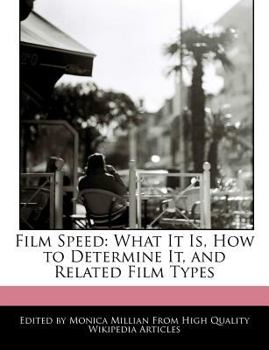 Film Speed : What It Is, How to Determine It, and Related Film Types