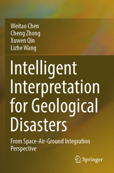 Paperback Intelligent Interpretation for Geological Disasters: From Space-Air-Ground Integration Perspective Book