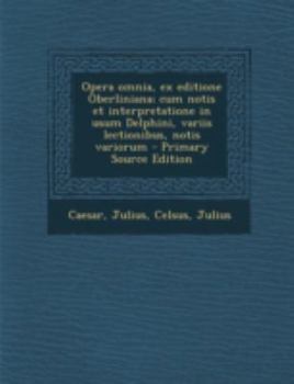Paperback Opera Omnia, Ex Editione Oberliniana; Cum Notis Et Interpretatione in Usum Delphini, Variis Lectionibus, Notis Variorum - Primary Source Edition [Latin] Book