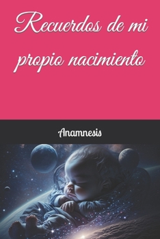 Paperback Recuerdos de mi propio nacimiento [Spanish] Book