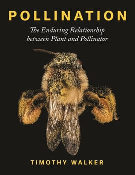Hardcover Pollination: The Enduring Relationship Between Plant and Pollinator Book