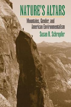 Paperback Nature's Altars: Mountains, Gender, and American Environmentalism Book