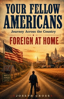 Your Fellow Americans journey Across the Country: Foreign at Home