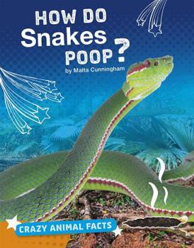 Hardcover How Do Snakes Poop? Book