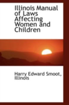 Paperback Illinois Manual of Laws Affecting Women and Children Book