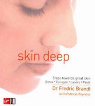 Hardcover Skin Deep: Steps Towards Great Skin Book