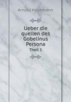 Paperback Ueber die quellen des Gobelinus Persona Theil 1 [German] Book