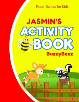 Jasmin's Activity Book: 100 + Pages of Fun Activities Ready to Play Paper Games + Blank Storybook Pages for Kids Age 3+ Hangman, Tic Tac Toe, Four in a Row, Sea Battle Farm Animals Personalized Name L