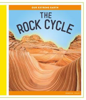 The Rock Cycle - Book  of the Our Extreme Earth