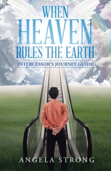 Paperback When Heaven Rules the Earth: Intercessor's Journey Guide Book