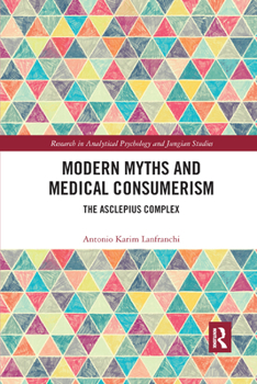 Paperback Modern Myths and Medical Consumerism: The Asclepius Complex Book